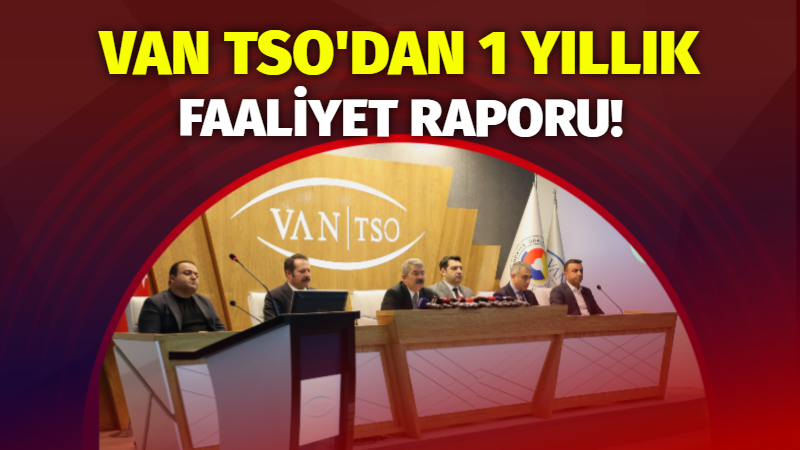 Van Ticaret Sanayi Odası (VANTSO) yönetimi, 2024 yılı değerlendirme ve