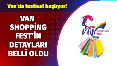 Van Shopping Fest 2025, 15 Mart-5 Nisan tarihleri arasında düzenlenecek.